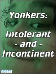 thumbnail of Yonkers - Intolerant and Incontinent.jpg