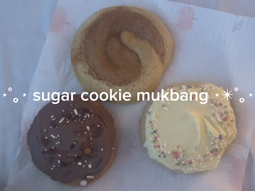 thumbnail of sugar cookie mukbang.mp4