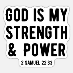 thumbnail of god-is-my-strength-and-power-christian-bible-sticker.jpg