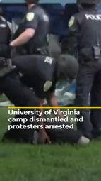 thumbnail of University of Virginia camp dismantled and protesters arrested.mp4