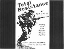 thumbnail of H. von Dach Bern - Total Resistance - Swiss Army Guide to Guerrilla Warfare and Underground Operations - Paladin Press.jpg