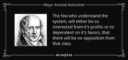 thumbnail of quote-the-few-who-understand-the-system-will-either-be-so-interested-from-it-s-profits-or-mayer-amschel-rothschild-61-52-06.jpg