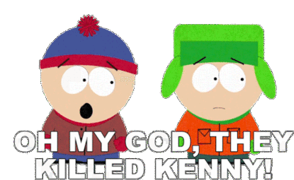 thumbnail of oh-my-god-they-killed-kenny-you-bastards.gif