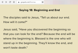 thumbnail of gospels.net, The Gospel of Thomas, Saying 18 - Beginning and End, like a palindrome - Screenshot from 2022-04-14 17-46-38.png