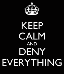 thumbnail of keep-calm-and-deny-everything-14.png