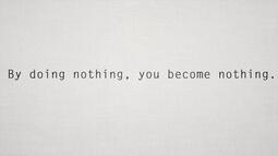 thumbnail of By doing nothing you become nothing.jpg