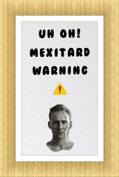 thumbnail of mexitard warning.jpg