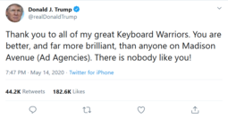 thumbnail of Screenshot_2020-05-15 Donald J Trump on Twitter Thank you to all of my great Keyboard Warriors You are better, and far more[...].png