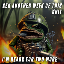 thumbnail of kek another week of this shit, I'm ready for two more, not a tumor, well drawn Pepe in 3D with rifle, military garb.png