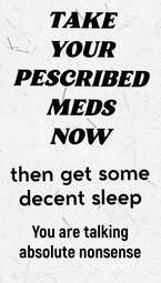 thumbnail of Take ur Meds get Sleep.jpg