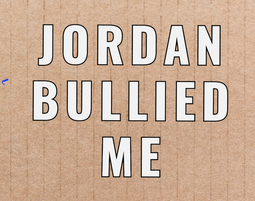 thumbnail of jordan bullied me-min.png