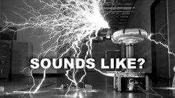 thumbnail of Sounds Like： Tesla Coil [t7VNJV1goz8].mp4
