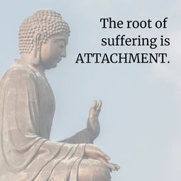 thumbnail of The root of suffering is attachment.jpg