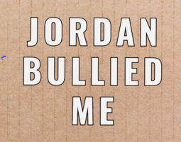 thumbnail of jordan bullied me.png