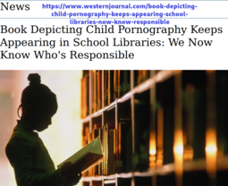 thumbnail of Screenshot_2021-10-24 Book Depicting Child Pornography Keeps Appearing in School Libraries We Now Know Who's Responsible.png