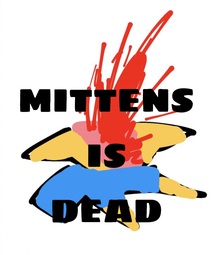 thumbnail of mittens is dead.jpg