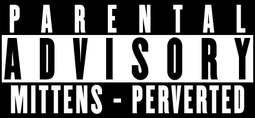 thumbnail of Mittens Perverted Warning.jpg