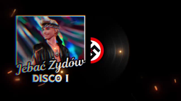 thumbnail of jebać_żydów_disco.webm