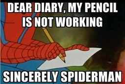 thumbnail of dear diary my pencil is not working sincerely spiderman.jpg