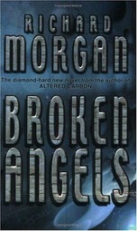 thumbnail of Broken Angels - Richard K. Morgan.jpg