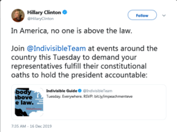 thumbnail of Screenshot_2019-12-16_Hillary_Clinton_on_Twitter_In_America,_no_one_is_above_the_law_Join_IndivisibleTeam_at_events_around_[...].png