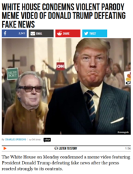 thumbnail of White House Condemns Meme of Donald Trump Defeating Fake News.png