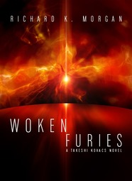 thumbnail of Woken Furies - Richard K. Morgan.jpg