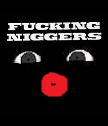 thumbnail of fucking niggers.jpg