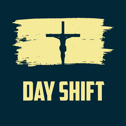 thumbnail of Day Shift Jesus 04072023.png