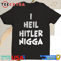 thumbnail of Official-I-Heil-Hitler-Nigga-Shirt.jpg