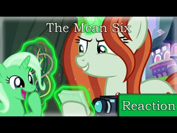 thumbnail of REACTION_-_MLP_s8e13_-_The_Mean_Six_Re-Direct-Mongoose458-20180801-youtube-1280x720-oIb-c7mS_Rc.png