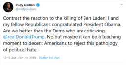 thumbnail of Screenshot_2019-10-29 Rudy Giuliani on Twitter Contrast the reaction to the killing of Ben Laden I and my fellow Republican[...].png