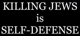 thumbnail of KILLING JEWS is SELF-DEFENSE.png
