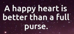 thumbnail of A happy heart is better than a full purse.png
