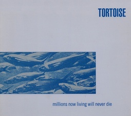 thumbnail of Tortoise Millions Now Living Will Never Die.jpg
