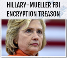 thumbnail of hillary mueller fbi encryption treason.PNG